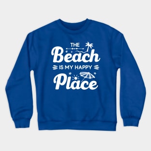 The Beach Is My Happy Place Crewneck Sweatshirt